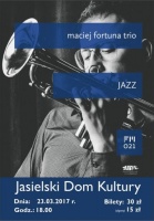 Maciej Fortuna Trio i jego „Jazz” Maciej Fortuna Trio i jego „Jazz”