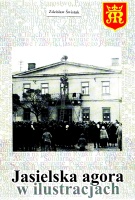 Jasielska Agora w ilustracjach Jasielska Agora w ilustracjach