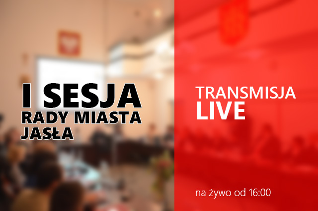 I sesja Rady Miejskiej Jasła – transmisja na żywo I sesja Rady Miejskiej Jasła – transmisja na żywo